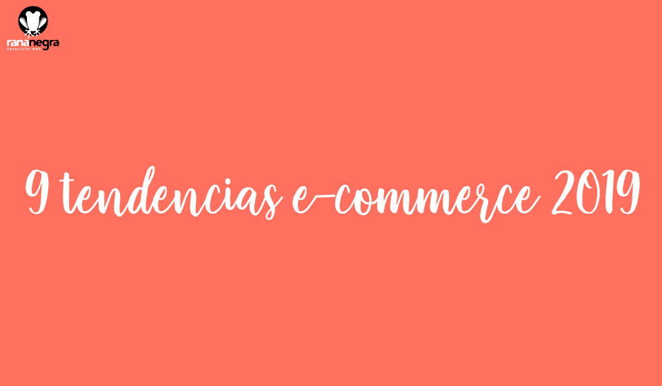 Tendencias e-commerce 2019